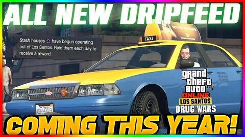 GTA 5 Online: Major Dripfeed Coming This Year!