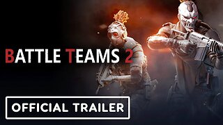 Battle Teams 2 - Official Launch Trailer