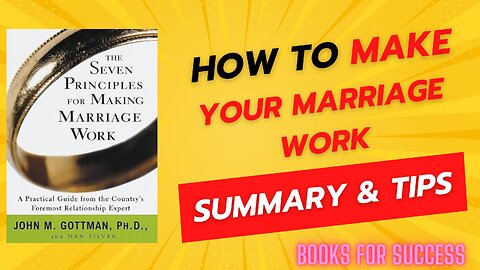 Building a Strong Bond: 'The Seven Principles for Making Marriage Work' by Dr. John Gottman