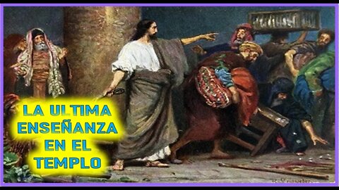 LA ULTIMA ENSEÑANZA EN EL TEMPLO - CAPITULO 223 - VIDA DE JESUS Y MARIA POR ANA CATALINA EMMERICK