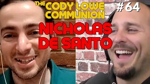 Nicholas De Santo - The Cody Lowe Communion - Ep.64