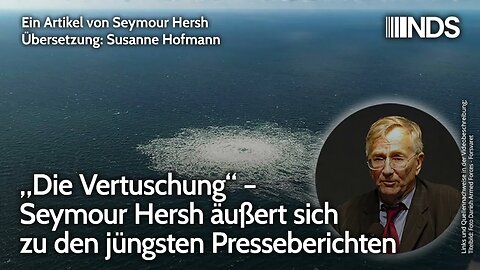 „Die Vertuschung“ – Seymour Hersh äußert sich zu den jüngsten Presseberichten