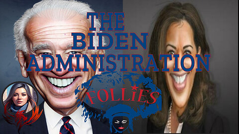The follies of the Biden Administration. (VIDEO 187 ~ MAY 16, 2024)