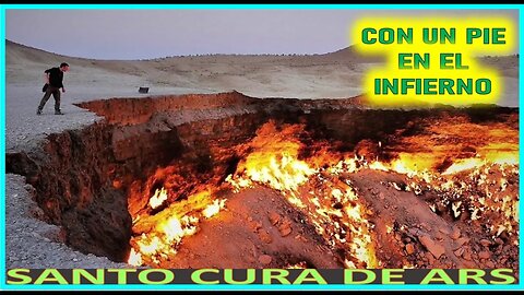 CON UN PIE EN EL INFIERNO - SERMON SOBRE LA CONVERSION III POR EL SANTO CURA DE ARS