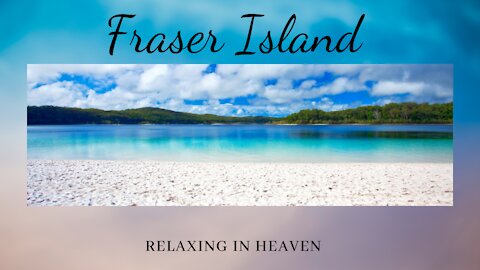 Fraser Island AUSTRALIA 2021 - Beach, Sand, Waves, Water, Rainforest - Relax with Natures calm voice