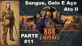 Age Of Empires III: Definitive Edition - [Parte 11 - Sangue, Gelo e Aço - Ato 2] - HARD