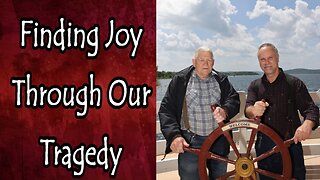 Finding Joy Through Our Tragedy
