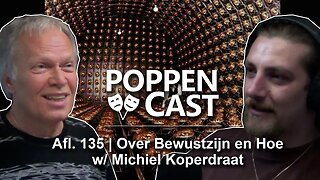 Over Bewustzijn en Hoe w/ Michiel Koperdraat | PoppenCast #135