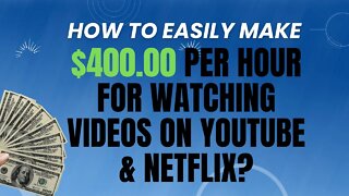 Easily Make $400+ For Watching Videos On YouTube & Netflix