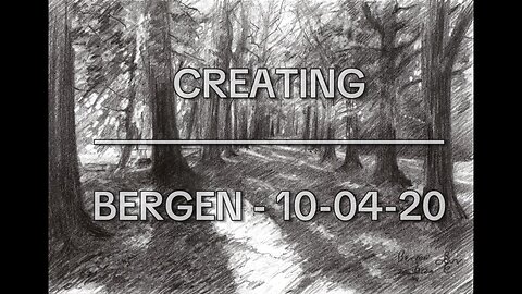 Creating Bergen - 10-04-20