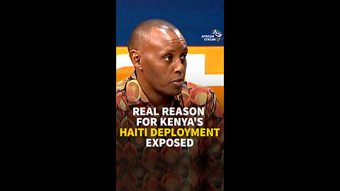 REAL REASON FOR KENYA'S HAITI DEPLOYMENT EXPOSED