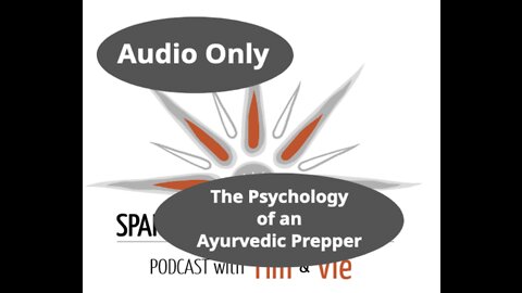 The Psychology of an Ayurvedic Prepper | Ayurveda and Prepping