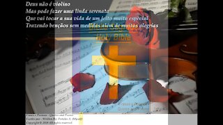 Deus não é violino, mas pode tocar a sua vida de um jeito muito especial [Poesia] [Frases e Poemas]