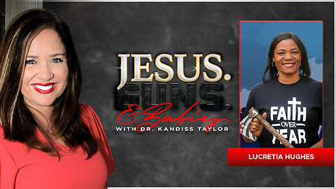 JESUS. GUNS. AND BABIES. w/ Dr. Kandiss Taylor ft. Lucretia Hughes