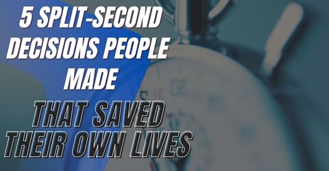 5 Split-Second Decisions People Made That Saved Their Own Lives