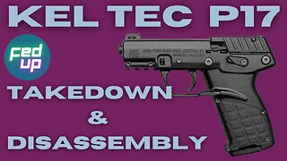 KEL TEC P17 Field Strip and Disassembly