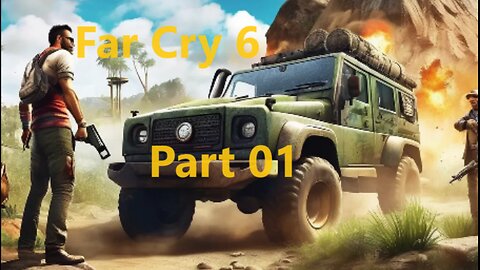 Far Cry 6 Novice Play Part 01