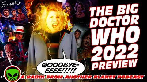 The BIG 2022 Doctor Who Preview!!!