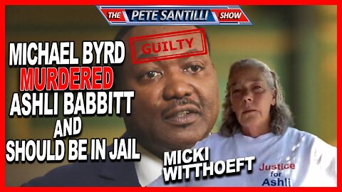 Michael Byrd Murdered Ashli Babbitt & Should Be Rotting In Jail Not the J6 Patriots