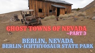 Ghost Towns of Nevada Part 3 - Berlin-Ichthyosaur State Park - Ghost Town Nevada