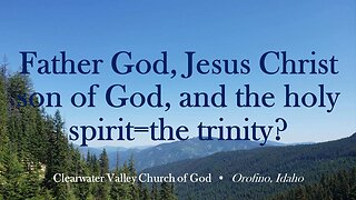 Father God, Jesus Christ the son, and the Holy Spirit=The Trinity?