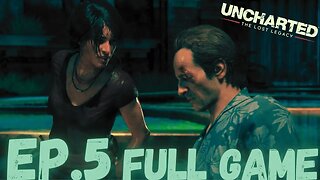 UNCHARTED: THE LOST LEGACY Gameplay Walkthrough EP.5- Sam Drake FULL GAME