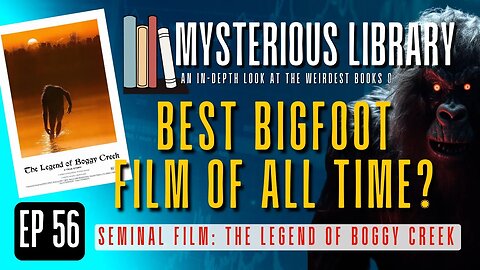 Best Bigfoot Film of All Time? | Mysterious LIbrary #56