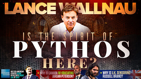 Lance Wallnau | Is the Spirit of Pythos Here? Why Is U.K. Sensoring Russell Brand? Why Is Canada Re-Educating Jordan Peterson? Why Did AMEX Slash MyPillow’s Credit Line By 90%? Will Banks Begin Restricting Purchasing Freedom Next?