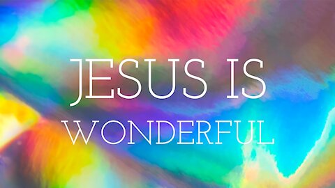 Jesus is Wonderful