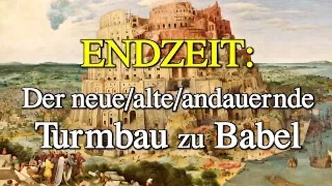 074 - ENDZEIT: Der neuealteandauernde Turmbau zu Babel