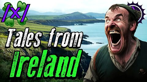 Tales from Ireland | 4chan /x/ Irish Greentext Stories Thread