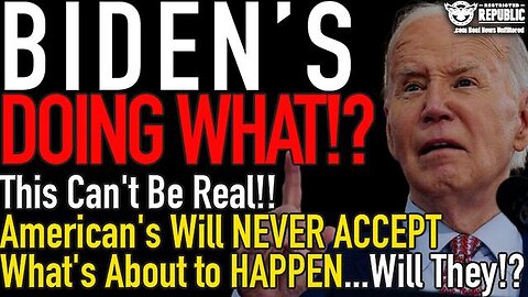 Biden's Doing WHAT - American's Will NEVER ACCEPT What's About To HAPPEN- 6/8/24..
