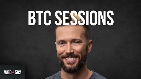 Bitcoin - Enemy of the State with BTC Sessions
