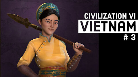 Civilization VI: Vietnam - Part 3