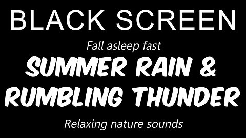 SUMMER RAIN and RUMBLING THUNDER Sounds for Sleeping 10 HOURS BLACK SCREEN Soothing Sleep Relaxation