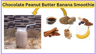 Chocolate Peanut Butter Banana Smoothie #Smoothies