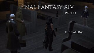 Final Fantasy XIV Part 84 - The Calling