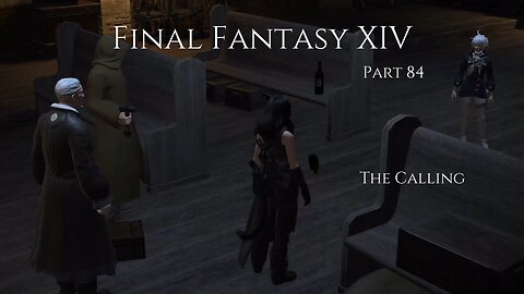 Final Fantasy XIV Part 84 - The Calling