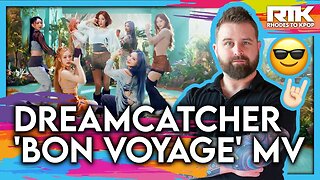 DREAMCATCHER (드림캐쳐) - 'Bon Voyage' MV (Reaction)