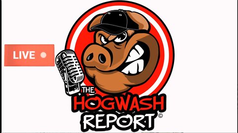 The Hogwash Report 2-16-22