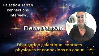 Divulgation galactique, contacts physiques et connexions du coeur. Discussion avec Elena Danaan