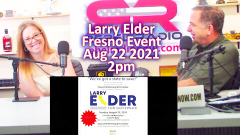 EP 73 Larry Elder is coming to FRESNO! Aug 22nd 2pm