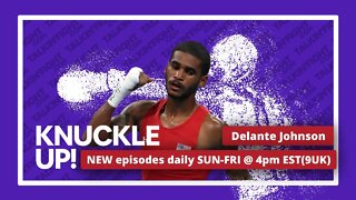 Delante Johnson | Knuckle Up with Mike Orr | Talkin Fight