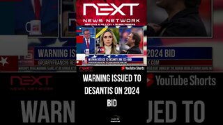 WARNING ISSUED TO DESANTIS ON 2024 BID #shorts