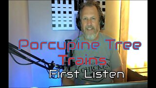 Porcupine Tree - Trains - First Listen / Reaction