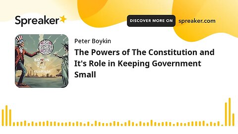 The Powers of The Constitution and It's Role in Keeping Government Small