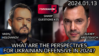 Golovanov #25: What are the Perspectives for Ukrainian Offensive in 2024?