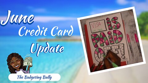 June Credit Card Update | Ahead of Schedule #debtfreejourney #money