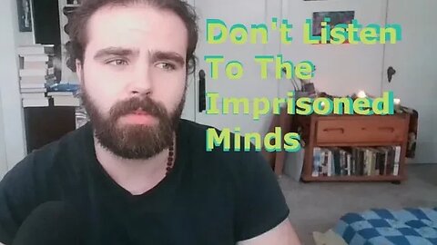 Don't Listen To Imprisoned Minds On How To Free Your Spirit | Joyful Silence | Revelations