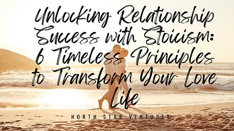 Unlocking Relationship Success - 6 Timeless Principles to Transform Your Love Life